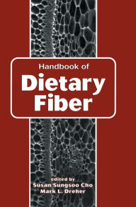 Title: Handbook of Dietary Fiber / Edition 1, Author: Susan Sungsoo Cho