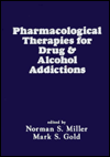 Pharmacological Therapies for Drug and Alcohol Addictions / Edition 1