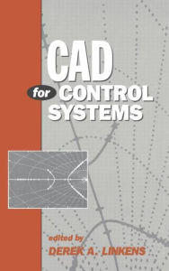 Title: CAD for Control Systems / Edition 1, Author: Derek A. Linkens