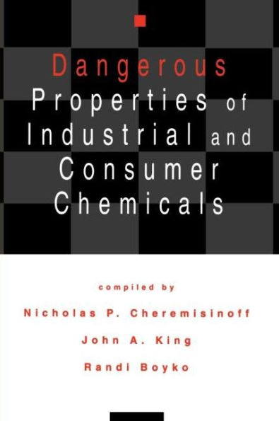 Dangerous Properties of Industrial and Consumer Chemicals / Edition 1
