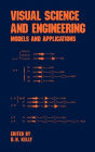Visual Science and Engineering: Models and Applications / Edition 1