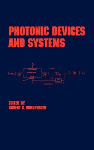 Title: Photonic Devices and Systems / Edition 1, Author: Robert G. Hunsperger