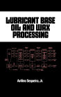 Lubricant Base Oil and Wax Processing / Edition 1