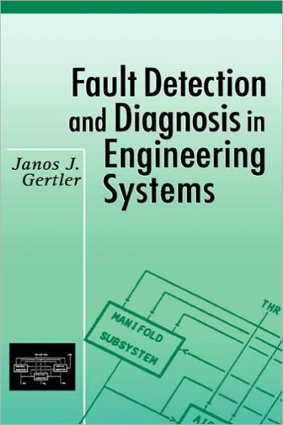 Fault Detection and Diagnosis in Engineering Systems / Edition 1