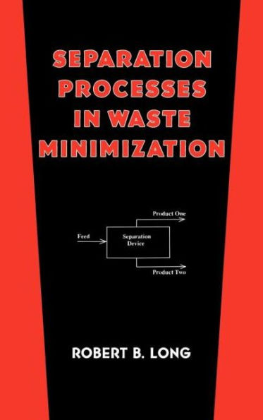 Separation Processes in Waste Minimization / Edition 1