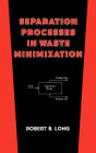 Separation Processes in Waste Minimization / Edition 1