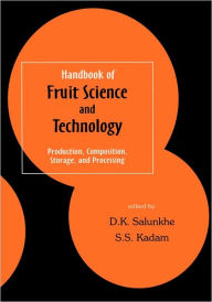 Title: Handbook of Fruit Science and Technology: Production, Composition, Storage, and Processing / Edition 1, Author: D. K. Salunkhe