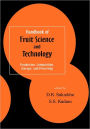 Handbook of Fruit Science and Technology: Production, Composition, Storage, and Processing / Edition 1