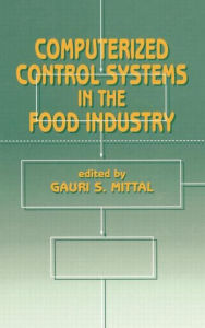 Title: Computerized Control Systems in the Food Industry / Edition 1, Author: Mittal