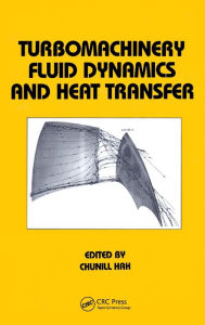 Title: Turbomachinery Fluid Dynamics and Heat Transfer / Edition 1, Author: Hah