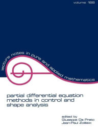 Title: partial differential equation methods in control and shape analysis: lecture notes in pure and applied mathematics / Edition 1, Author: Giuseppe Da Prato