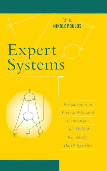 Expert Systems: Introduction to First and Second Generation and Hybrid Knowledge Based Systems