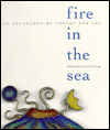 Fire in the Sea: An Anthology of Poetry and Art