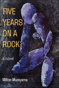 Title: Five Years on a Rock, Author: Milton Murayama
