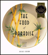 Food of Paradise: Exploring Hawaii's Culinary Heritage