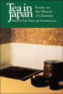 Tea in Japan: Essays on the History of Chanoyu / Edition 1