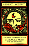 The Birth and Death of the Miracle Man: And Other Stories