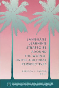 Title: Language Learning Strategies around the World: Cross-Cultural Perspectives, Author: Rebecca L. Oxford