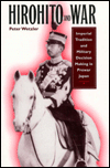Hirohito and War: Imperial Tradition and Military Decision Making in Prewar Japan