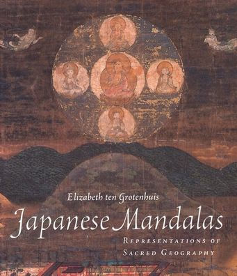 Japanese Mandalas: Representations of Sacred Geography / Edition 1