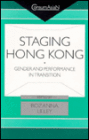 Staging Hong Kong: Gender and Performance in Transition