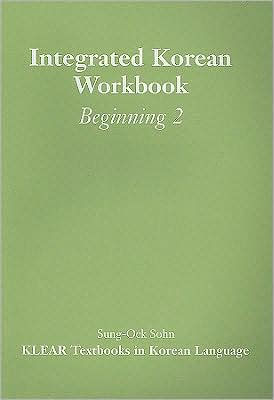 Integrated Korean Workbook: Beginning 2, Second Edition / Edition 1