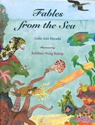 Title: Fables from the Sea, Author: Leslie Ann Hayashi