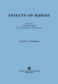 Title: Insects of Hawaii, Volume 1: Introduction, with a new preface and dedication, Author: Elwood C. Zimmerman