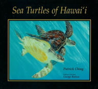 Title: Sea Turtles of Hawai`i, Author: Patrick Ching