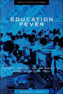 Education Fever: Society, Politics, and the Pursuit of Schooling in South Korea