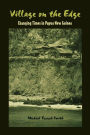 Village on the Edge: Changing Times in Papua New Guinea / Edition 1