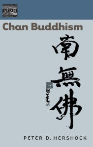 Title: Chan Buddhism, Author: Peter D. Hershock