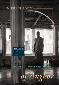 Title: In the Shadow of Angkor: Contemporary Writing from Cambodia / Edition 1, Author: Frank Stewart
