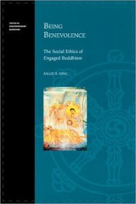 Title: Being Benevolence: The Social Ethics of Engaged Buddhism, Author: Sallie B. King