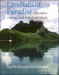 Title: Landfalls of Paradise: Cruising Guide to the Pacific Islands (Fifth Edition, Author: Earl R. Hinz