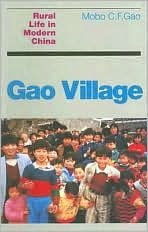 Title: Gao Village: Rural Life in Modern China / Edition 1, Author: Mobo C. F. Gao