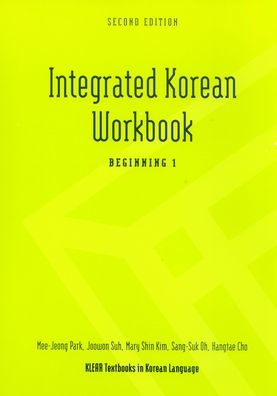 Integrated Korean Workbook: Beginning 1, Second Edition / Edition 2