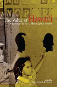 Value of Hawaii: Knowing the Past, Shaping the Future