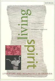 Living Spirit : Literature and Resurgence in Okinawa