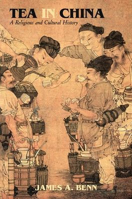 Tea in China: A Religious and Cultural History