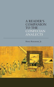 Title: A Reader's Companion to the Confucian Analects, Author: Henry Rosemont 