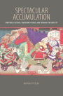 Spectacular Accumulation: Material Culture, Tokugawa Ieyasu, and Samurai Sociability