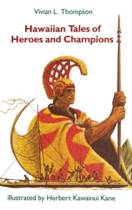 Title: Hawaiian Tales of Heroes and Champions, Author: Vivian L. Thompson