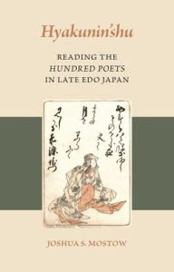 Title: Hyakunin'shu: Reading the Hundred Poets in Late Edo Japan, Author: Joshua S. Mostow