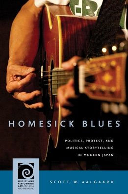 Homesick Blues: Politics, Protest, and Musical Storytelling in Modern Japan
