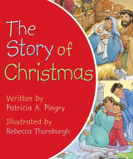 Title: The Story of Christmas, Author: Patricia A. Pingry