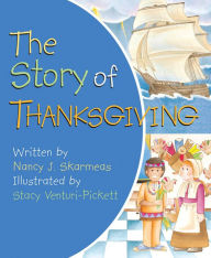 Title: The Story of Thanksgiving, Author: Nancy J. Skaermas