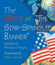 The Story of ''The Star-Spangled Banner''