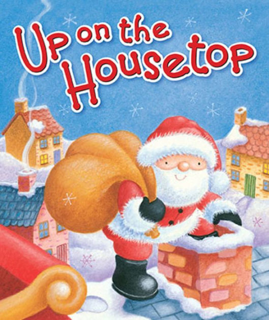 Up On The Housetop By Benjamin R. Hanby, Janet Samuel, Board Book ...