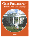 Our Presidents: Their Lives and Stories